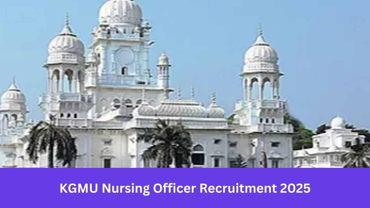 KGMU Nursing Officer Recruitment 2025